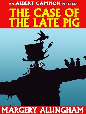 cover image of The Case of the Late Pig (Albert Campion #8)